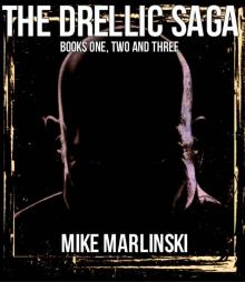 The Drellic Saga: Books One, Two and Three Read online
