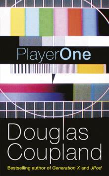 Player One: What Is to Become of Us (CBC Massey Lectures) Read online