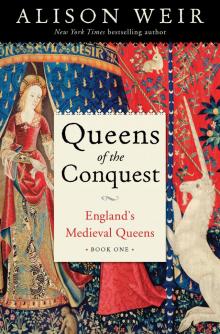 Queens of the Conquest: England’s Medieval Queens