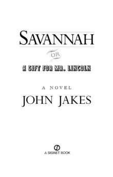 Savannah, or a Gift for Mr. Lincoln Read online