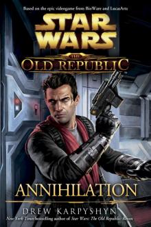 Star Wars: The Old Republic: Annihilation Read online