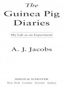 The Guinea Pig Diaries: My Life as an Experiment