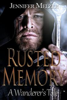 Rusted Memory: A Wanderer's Tale Read online