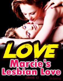 Marcie&rsquo;s Lesbian Love (Book 1) Read online
