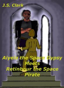 Aiyela the Space Gypsy Meets Retinbour the Space Pirate Read online