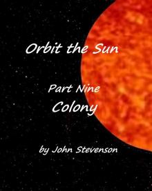 Colony - Orbit the Sun &ndash; Part 9 Read online
