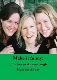 Make It Funny 101 Jokes Make You Laugh Read online