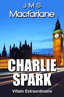 Charlie Spark - Villain Extraordinaire Read online