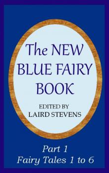 The New Blue Fairy Book Part 1: Fairy Tales 1 to 6 Read online