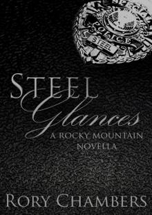 Steel Glances (Rocky Mountain Novella Series #1) Read online