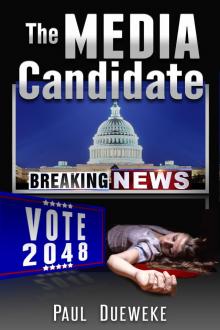 The Media Candidate &ndash; politics and power in 2048