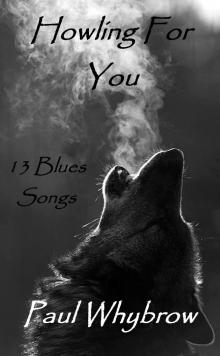 Howling For You - 13 Blues Songs Read online