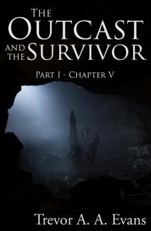 The Outcast and the Survivor: Chapter Five Read online