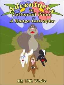 Adventures in Cottontail Pines - A Kanga-tastrophe Read online