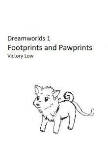 Dreamworlds: Footprints and Pawprints Read online