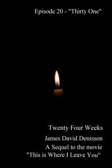 Twenty Four Weeks - Episode 20 - &quot;Thirty One&quot; (PG)