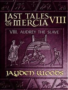 Last Tales of Mercia 8: Audrey the Slave Read online