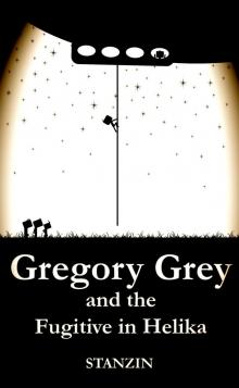 Gregory Grey and the Fugitive in Helika