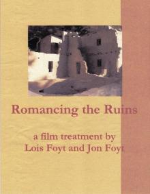 Romancing the Ruins, a Film Treatment Read online