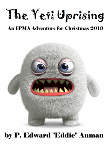 The Yeti Uprising: An IPMA Adventure for Christmas 2013 Read online