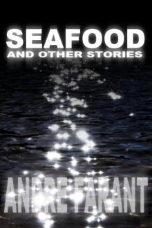 Seafood and Other Stories Read online