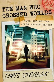 The Man Who Crossed Worlds (Miles Franco #1) Read online