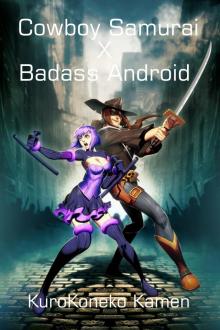 Cowboy Samurai X Badass Android Read online