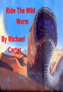 Ride The Wild Worm Read online