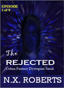 The Rejected - Episode 1 of 9 (Urban Fantasy Dystopian Serial) Read online