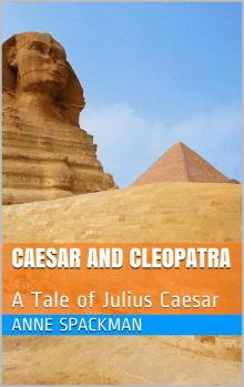 Caesar and Cleopatra: A Tale of Julius Caesar Read online