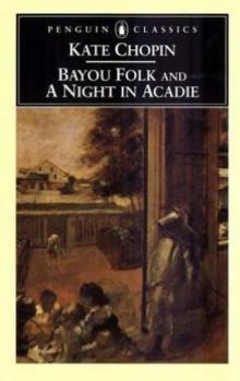 Bayou Folk and a Night in Acadie Read online