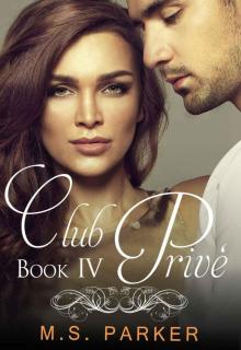 Club Privé: Book IV Read online