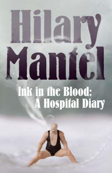 Ink in the Blood: A Hospital Diary Read online