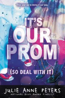 It's Our Prom (So Deal With It) Read online