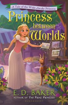 Princess Between Worlds Read online