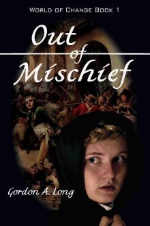 Out of Mischief: World of Change Book 1 Read online