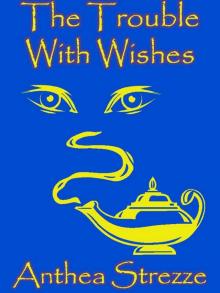 The Trouble With Wishes Read online