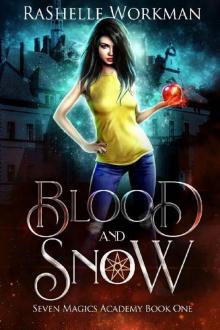 Blood and Snow: Snow White Reimagined with Vampires and Magic (Seven Magics Academy Book 1) Read online