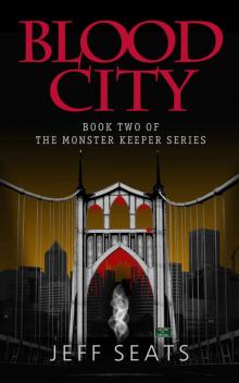 Blood City: Book Two Of The Monster Keeper Series Read online