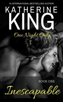Book One (One Night Only): Inescapable, #1 Read online