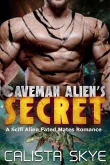 Caveman Alien's Secret: A SciFi Alien Fated Mates Romance (Caveman Aliens Book 6) Read online