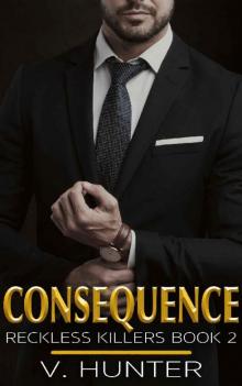 Consequence (Reckless Killers Book 2) Read online