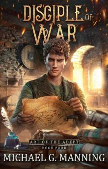 Disciple of War (Art of the Adept Book 4) Read online