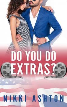 Do You Do Extras? (An American in the UK Book 1) Read online