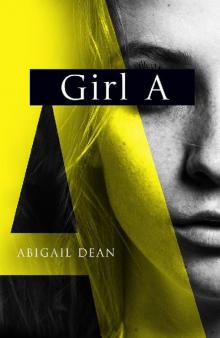 Girl A: an astonishing new crime thriller debut novel from the biggest literary fiction voice of 2021