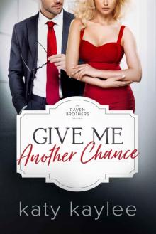 Give Me Another Chance: The Raven Brothers Book 3 Read online