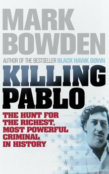Killing Pablo: The Hunt for the World's Greatest Outlaw Read online