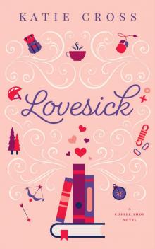 Lovesick (Coffee Shop Series Book 2) Read online