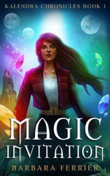 Magic Invitation: Kalendra Chronicles Book One Read online