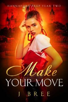 Make Your Move (A High School Bully Romance): Hannaford Prep Year Two